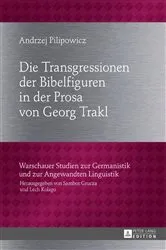 Book cover of Die Transgressionen der Bibelfiguren in der Prosa von Georg Trakl by Sambor Grucza