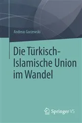 Book cover of Die Türkisch-Islamische Union im Wandel by Andreas Gorzewski