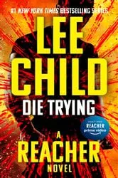 Book cover of Die Trying by Lee Child