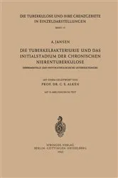 Book cover of Die Tuberkelbakteriurie und das Initialstadium der Chronischen Nierentuberkulose by A. Jansen