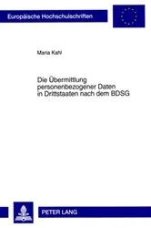 Book cover of Die Uebermittlung personenbezogener Daten in Drittstaaten nach dem BDSG by Maria Kahl