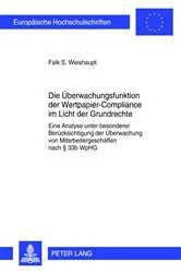 Book cover of Die Ueberwachungsfunktion der Wertpapier-Compliance im Licht der Grundrechte by Falk Weishaupt