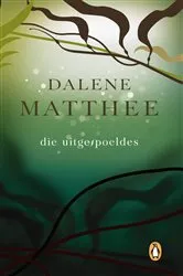 Book cover of Die Uitgespoeldes by Dalene Matthee