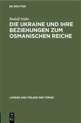 Book cover of Die Ukraine und ihre Beziehungen zum osmanischen Reiche by Rudolf Stübe