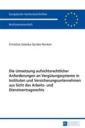 Book cover of Die Umsetzung aufsichtsrechtlicher Anforderungen an Verguetungssysteme in Instituten und Versicherungsunternehmen aus Sicht des Arbeits- und Dienstvertragsrechts by Christina Gerdes-Renken
