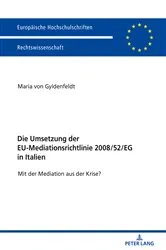 Book cover of Die Umsetzung der EU-Mediationsrichtlinie 2008/52/EG in Italien by Maria von Gyldenfeldt