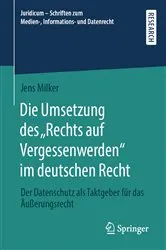 Book cover of Die Umsetzung des „Rechts auf Vergessenwerden“ im deutschen Recht by Jens Milker