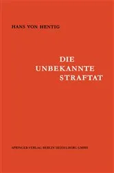 Book cover of Die Unbekannte Straftat by Hans v. Hentig