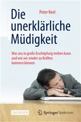 Book cover of Die unerklärliche Müdigkeit by Peter Keel
