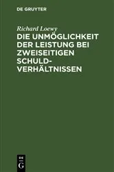 Book cover of Die Unmöglichkeit der Leistung bei zweiseitigen Schuldverhältnissen by Richard Loewy