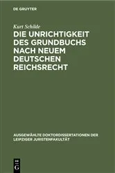 Book cover of Die Unrichtigkeit des Grundbuchs nach neuem Deutschen Reichsrecht by Kurt Schilde