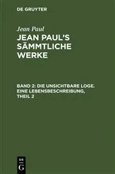 Book cover of Die unsichtbare Loge. Eine Lebensbeschreibung, Theil 2 (2nd ed.) by Jean Paul