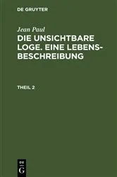 Book cover of Die unsichtbare Loge. Eine Lebensbeschreibung by Jean Paul