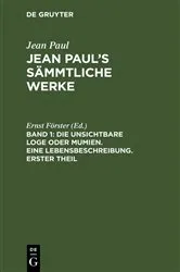 Book cover of Die unsichtbare Loge oder Mumien. Eine Lebensbeschreibung. Erster Theil (3rd ed.) by Ernst Förster