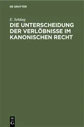 Book cover of Die Unterscheidung der Verlöbnisse im Kanonischen Recht by E. Sehling