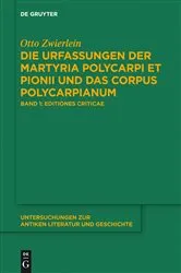 Book cover of Die Urfassungen der Martyria Polycarpi et Pionii und das Corpus Polycarpianum by Otto Zwierlein