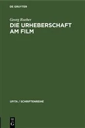 Book cover of Die Urheberschaft am Film by Georg Roeber