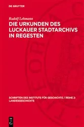 Book cover of Die Urkunden des Luckauer Stadtarchivs in Regesten by Rudolf Lehmann