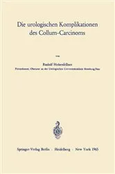 Book cover of Die urologischen Komplikationen des Collum-Carcinoms by Rudolf Hohenfellner