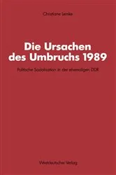 Book cover of Die Ursachen des Umbruchs 1989 by Christiane Lemke