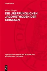 Book cover of Die ursprünglichen Jagdmethoden der Chinesen by Walter Böttger