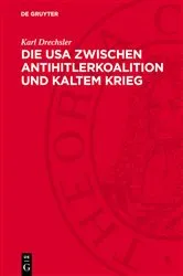 Book cover of Die USA zwischen Antihitlerkoalition und Kaltem Krieg by Karl Drechsler