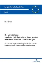 Book cover of Die Verarbeitung von Daten Drittbetroffener in vernetzten und automatisierten Kraftfahrzeugen by Pia Stoffels