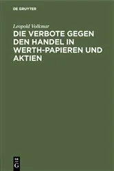 Book cover of Die Verbote gegen den Handel in Werth-Papieren und Aktien by Leopold Volkmar