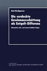 Book cover of Die verdeckte Gewinnausschüttung als Entgelt-Differenz by Karl Kirchgesser
