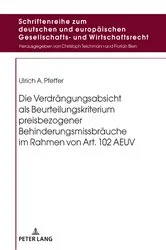 Book cover of Die Verdraengungsabsicht als Beurteilungskriterium preisbezogener Behinderungsmissbraeuche im Rahmen von Art. 102 AEUV by Unknown
