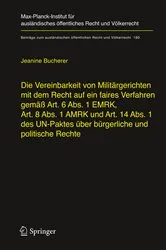 Book cover of Die Vereinbarkeit von Militärgerichten mit dem Recht auf ein faires Verfahren gemäß Art. 6 Abs. 1 EMRK, Art. 8 Abs. 1 AMRK und Art. 14 Abs. 1 des UN-Paktes über bürgerliche und politische Rechte by Jeanine Bucherer