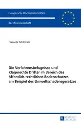 Book cover of Die Verfahrensbefugnisse und Klagerechte Dritter im Bereich des oeffentlich-rechtlichen Bodenschutzes am Beispiel des Umweltschadensgesetzes by Daniela Schäfrich