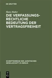 Book cover of Die verfassungsrechtliche Bedeutung der Vertragsfreiheit by Hans Huber