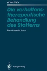 Book cover of Die verhaltenstherapeutische Behandlung des Stotterns by Armin Kuhr