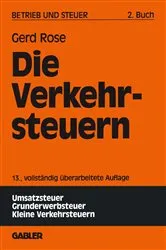 Book cover of Die Verkehrsteuern (13th ed.) by Gerd Rose