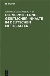 Book cover of Die Vermittlung geistlicher Inhalte im deutschen Mittelalter by Timothy R. Jackson
