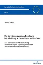 Book cover of Die Vermoegensauseinandersetzung bei Scheidung in Deutschland und in China by Unknown