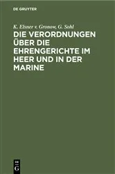 Book cover of Die Verordnungen über die Ehrengerichte im Heer und in der Marine by Unknown