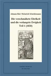 Book cover of Die verschmähete Eitelkeit und die verlangete Ewigkeit, Teil 1 (1658) by Johann Rist