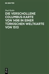 Book cover of Die verschollene Columbus-Karte von 1498 in einer türkischen Weltkarte von 1513 by Paul Kahle