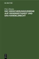 Book cover of Die Versicherungsvereine auf Gegenseitigkeit und das Handelsrecht by Unknown
