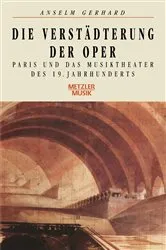 Book cover of Die VerstÃ¤dterung der Oper by Anselm Gerhard