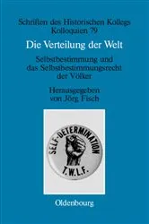 Book cover of Die Verteilung der Welt. Selbstbestimmung und das Selbstbestimmungsrecht der Völker by Jörg Fisch