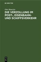 Book cover of Die Verzollung im Post-, Eisenbahn- und Schiffsverkehr by Unknown