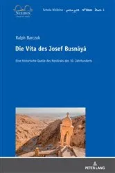 Book cover of Die Vita des Josef Busnāyā by Dorothea Weltecke