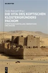 Book cover of Die Vita des koptischen Klostergründers Pachom by Stefan Bojowald