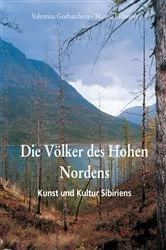 Book cover of Die Völker des Hohen Nordens. Kunst und Kultur Sibiriens by Valentina Gorbatcheva