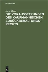 Book cover of Die Voraussetzungen des Kaufmännischen Zurückbehaltungsrechts by Unknown
