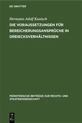 Book cover of Die Voraussetzungen für Bereicherungsansprüche in Dreiecksverhältnissen by Hermann-Adolf Kunisch