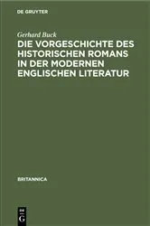 Book cover of Die Vorgeschichte des historischen Romans in der modernen englischen Literatur by Gerhard Buck